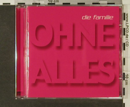Die Familie: Ohne Alles, Amigos de la Opera, , 2006 Typ: CD Best.-Nr.: 69328 Preis: 10,00 Euro