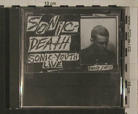 Sonic Youth: Sonic Death(early sonic,1Tr.(68:02), Blast First(BFFP 32cd), UK, 1988 - CD - 80379 - 10,00 Euro