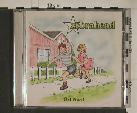 Zebrahead: Get Nice!, FS-New, Zebrahead (GRT001), , 2011 Typ: CD Best.-Nr.: 80706 Preis: 10,00 Euro