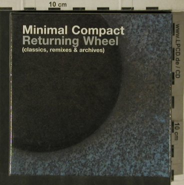 Minimal Compact: Returning Wheel, Box, Crammed(Cram 115), EU, 2004 - 3CD - 81543 - 20,00 Euro