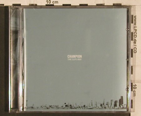 Champion: Time Slips Away, FS-New, JTTP(#24), , 2004 - CD - 82160 - 10,00 Euro