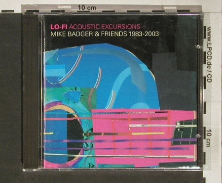 Badger,Mike &Friends: Lo-Fi Acoustic Excursions, Generator(Gen9), UK, 2004 - CD - 83853 - 10,00 Euro