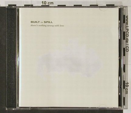 Built To Spill: There's Nothing Wrong With Love, City Slang (EfA 04963-2), D, 1994 Typ: CD Best.-Nr.: 91695 Preis: 11,50 Euro