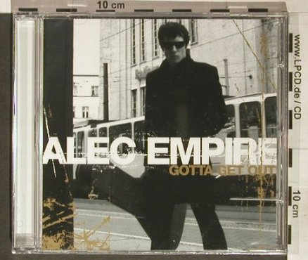 Empire,Alec: Gotta Get Out!,3Tr., FS-New, DHR(Mcd43ER), UK, 2005 - CD5inch - 92272 - 4,00 Euro