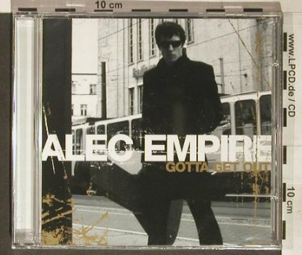 Empire,Alec: Gotta Get Out!,3Tr., FS-New, DHR (Mcd43ER), UK, 2005 Typ: CD5" Best.-Nr.: 92272 Preis: 4,00 Euro