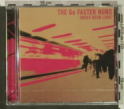Go Faster Nuns: Under Neon Light, FS-New, Go Kart Rec., , 2005 Typ: CD Best.-Nr.: 92427 Preis: 10,00 Euro