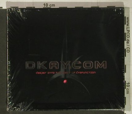 DKay.Com: Deeper into t.Heart of Dysfunction, RTD, FS-New, 2002 Typ: CD Best.-Nr.: 92428 Preis: 7,50 Euro