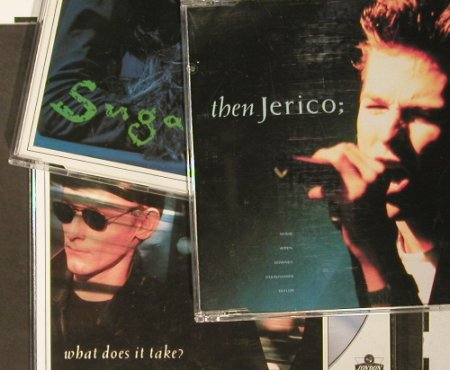 Then Jericho: What does it Takes/SugarBox/BigArea, London, , 1989 Typ: CD5x3 Best.-Nr.: 93573 Preis: 5,00 Euro
