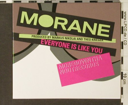 Morane: Everyone Is Like You, Digi, MoreDownThanOut, , 2005 Typ: CD Best.-Nr.: 94005 Preis: 11,50 Euro