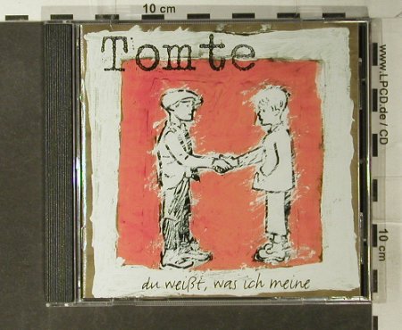 Tomte: Du Weißt,Was Ich Meine, B.A.Records (003), D Typ: CD Best.-Nr.: 95030 Preis: 10,00 Euro