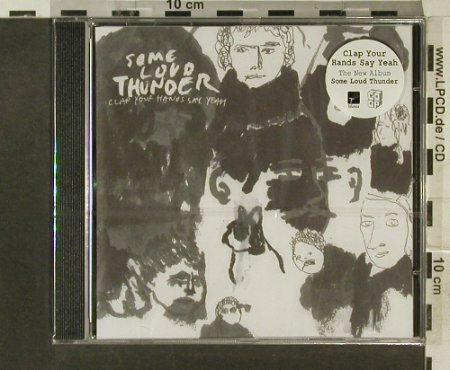 Clap Your Hands Say Yeah: Some Loud Thunder, FS-New, Wichita (WEBB117CD), , 2007 Typ: CD Best.-Nr.: 95455 Preis: 10,00 Euro