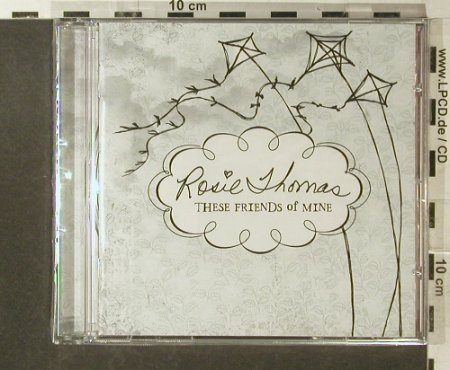Thomas,Rosie: These Friends of Mine, FS-New, Sing-a-Long Rec., EU, 2007 Typ: CD Best.-Nr.: 96285 Preis: 11,50 Euro