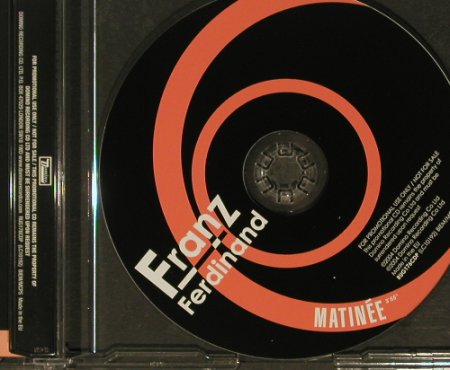 Franz Ferdinand: Matinee,Radio Edit, 1Tr., Domino (RUG176CDP), EU, 2004 Typ: CD5" Best.-Nr.: 96832 Preis: 4,00 Euro
