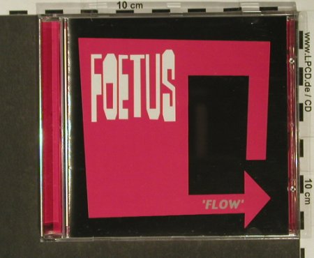 Foetus: Flow, Ectopic, EU, 01 Typ: CD Best.-Nr.: 97230 Preis: 10,00 Euro