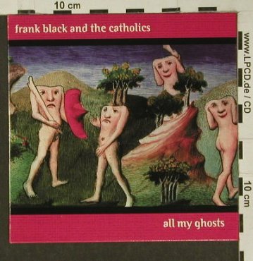 Black,Frank & Catholics: All my Ghosts / Solid Gold, Digi, Play it ag, , 98 Typ: CD5" Best.-Nr.: 97233 Preis: 3,00 Euro