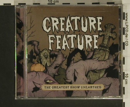Creature Feature: The Greatest Show Unearthed, FS-New, Sumerian Rec., , 2007 Typ: CD Best.-Nr.: 97609 Preis: 7,50 Euro