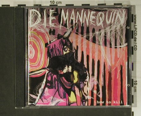 Die Mannequin: How to Kill EP , 4 Tr., How To Kill Music, EU, 2006 Typ: CD5" Best.-Nr.: 98941 Preis: 5,00 Euro