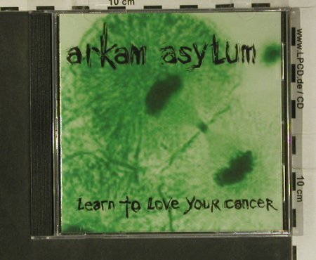 Arkam Asylum: Learn To Love Your Cancer, Wasp Factory (WASPFA008), UK, 2001 Typ: CD Best.-Nr.: 99146 Preis: 7,50 Euro