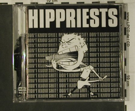 Hippriests: Don't Know Shit, Amöbenklang (HSI 1), D, 1996 Typ: CD Best.-Nr.: 99151 Preis: 10,00 Euro