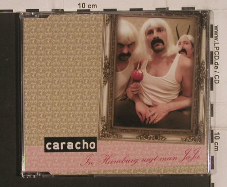 Caracho: In Hamburg Sagt Man Ja Ja *3+1, OEC (00208), FS-New, 2008 Typ: CD5" Best.-Nr.: 99614 Preis: 4,00 Euro