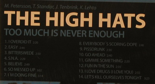 High Hats,The: Too Much Is Never Enough, Alleycat Records(), EU, 2007 - CD - 99694 - 7,50 Euro