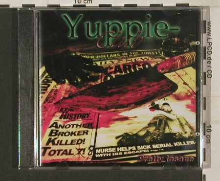 Yuppie-Club: Pretty Insane, FS-New, Finest Noise, , 2009 Typ: CD Best.-Nr.: 80094 Preis: 7,50 Euro