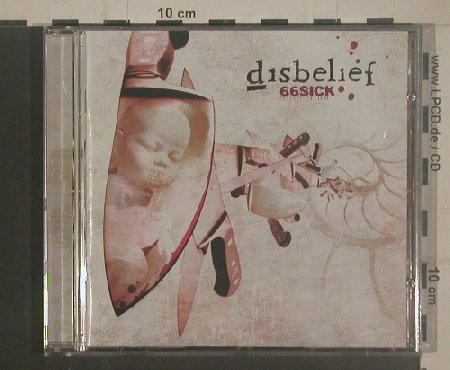 Disbelief: 66sick, Nucl.Blast(27361 13792), D, 2005 - CD - 80407 - 5,00 Euro