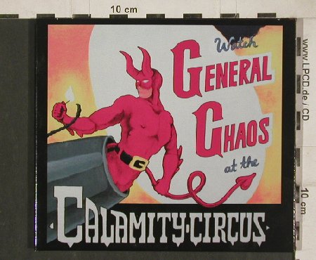 General Chaos: Calamity Circus, Digi, Cyclone Empire (CYC 073-2), D, 2010 Typ: CD Best.-Nr.: 80774 Preis: 7,50 Euro