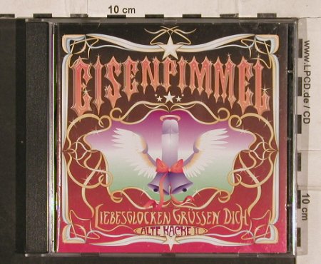 Eisenpimmel: Liebesglocken grüssen Dich(alteK2), Teenage Rebel Rec.(), D, 2002 - CD - 82343 - 7,50 Euro