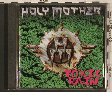 Holy Mother: Toxic Rain, CLM, D, 1998 Typ: CD Best.-Nr.: 83572 Preis: 5,00 Euro