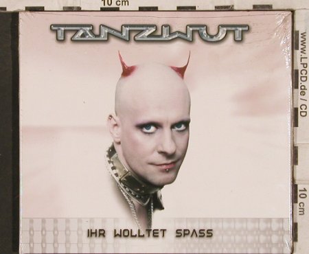 Tanzwut: Ihr Wolltet spaß, Digi, FS-New, Pica(), D, 2003 - CD - 83655 - 7,50 Euro