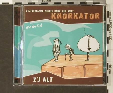 Knorkator: Zu Alt, Nucl.Blast(), , 2005 - CD/DVD - 93826 - 12,50 Euro