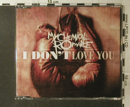 My Chemical Romance: I Don't Love You, 1 Tr.Promo, Reprise(PRO16264), EU, 2007 - CD5inch - 96192 - 2,50 Euro