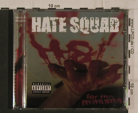Hate Squad: For the Masses, FS-New, Swell Creek (SWCR 013), , 2004 Typ: CD Best.-Nr.: 99824 Preis: 10,00 Euro