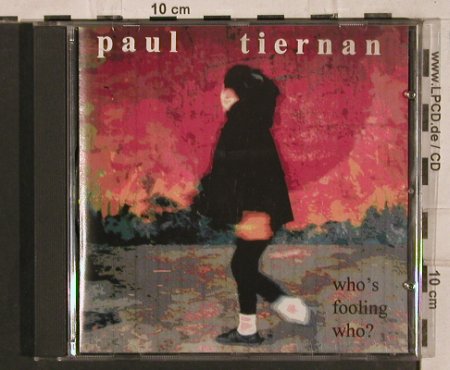 Tiernan,Paul: Who´s Fooling Who ?, RightStuff(), , 1986 - CD - 83857 - 7,50 Euro