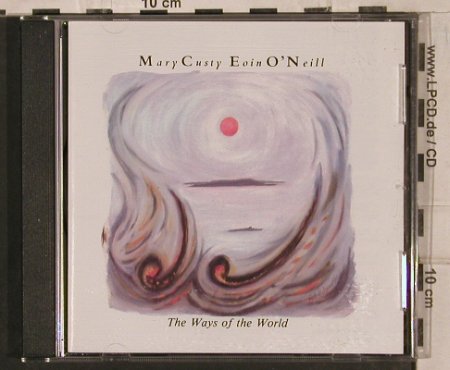 Custy,Mary  & Eoin O'Neil: The Ways of the World, Celtic Music (CMCD 065), UK, 1991 Typ: CD Best.-Nr.: 84062 Preis: 7,50 Euro