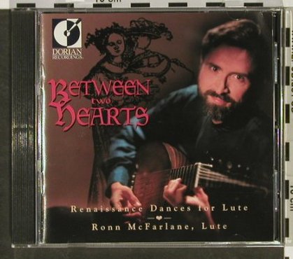 McFarlane,Ronn: Between two Hearts(Lute), Dorian (DOR-90225), US, 1996 Typ: CD Best.-Nr.: 92933 Preis: 10,00 Euro