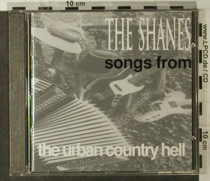 Shanes,The: Songs From Urban Country Hell, Shanes (siquis 001), D, 1992 Typ: CD Best.-Nr.: 95121 Preis: 10,00 Euro