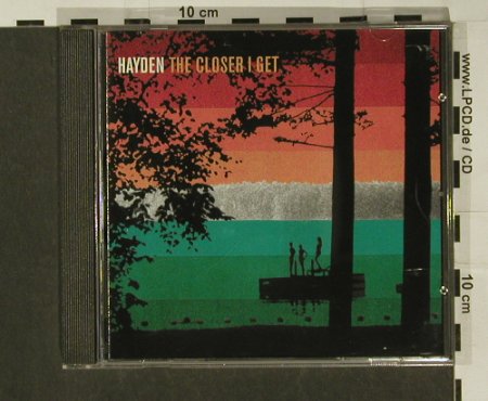 Hayden: The Closer I Get, Outpost, EEC, 1998 Typ: CD Best.-Nr.: 97205 Preis: 5,00 Euro