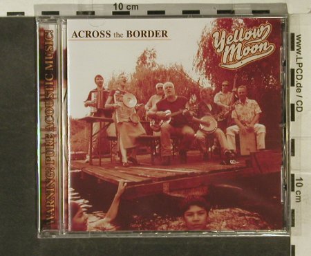 Yellow Moon: Across the Border, FS-New, Moon Sound(), , 2003 - CD - 95298 - 11,50 Euro