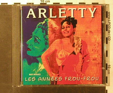 Arletty: Les Annees Frou-Frou, Best-France, Bella Musica(BFD 1011), F, 1985 - CD - 55025 - 7,50 Euro