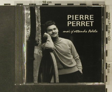 Perret,Pierre: Moi J'Attends Adele(75), EMI(), F, 1999 - CD - 95800 - 15,00 Euro