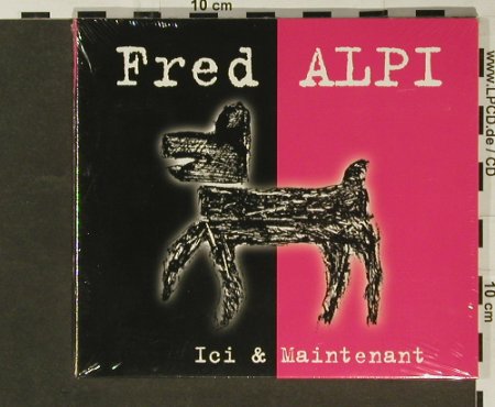Alpi,Fred: Ici & Maintenant, Digi, FS-New, Nidstäng(001), F, 2000 - CD - 96826 - 15,00 Euro