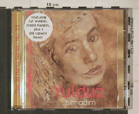 Yulduz: Bilmadim-f.Jah Wobble,ErnestRanglin, 30 Herz (30hzcd23), EU, 2004 Typ: CD Best.-Nr.: 81185 Preis: 5,00 Euro