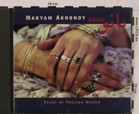 Maryam Akhondy: Banu, Digi, Songs of Perian Woman, Laika, D, 2004 Typ: CD Best.-Nr.: 84174 Preis: 10,00 Euro