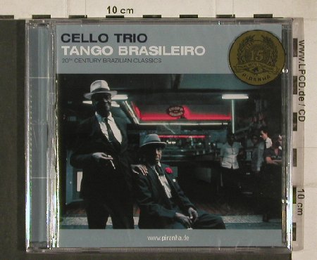 Cello Trio: Tango Brasileiro, FS-New, Piranha (1578), D Typ: CD Best.-Nr.: 90484 Preis: 10,00 Euro