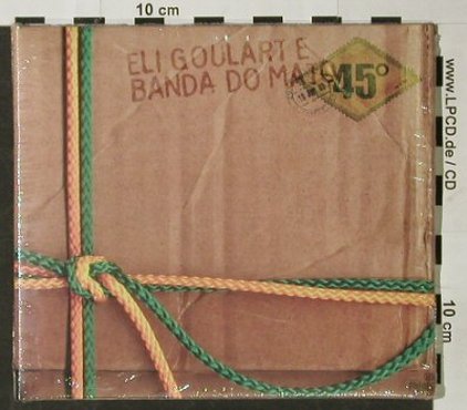 Goularte,Eli & Banda Do Mato: 45° , Digi, FS-New, Unique (075), , 2003 Typ: CD Best.-Nr.: 92848 Preis: 10,00 Euro