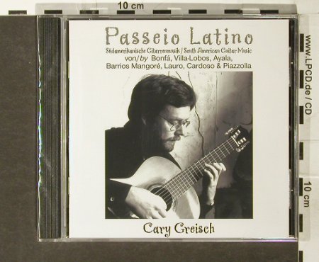 Greisch,Cary: Passeio Latino (Guitar), Bella Musica, D, 2001 Typ: CD Best.-Nr.: 93805 Preis: 10,00 Euro