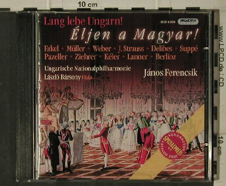 V.A.Lang lebe Ungarn-ljen a Magyar: Erkel,Jozef Müller...Berlioz, Hungaroton(HCD 41008), H, 2007 - CD - 81636 - 6,00 Euro