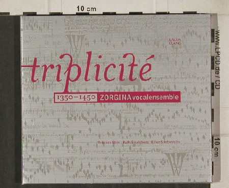 Zorgina Vocalensemble: Triplicité- 1350-1450, Digi, RaumKlang(RK 9905), D, 2000 - CD - 92023 - 9,00 Euro